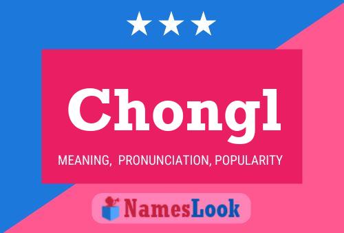 Chongl Name Poster