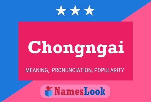 Chongngai Name Poster