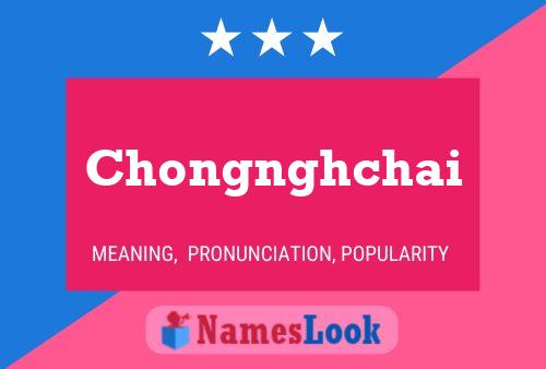 Chongnghchai Name Poster