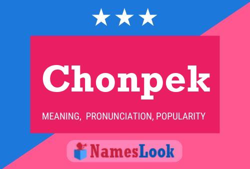 Chonpek Name Poster