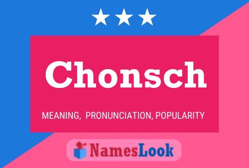 Chonsch Name Poster