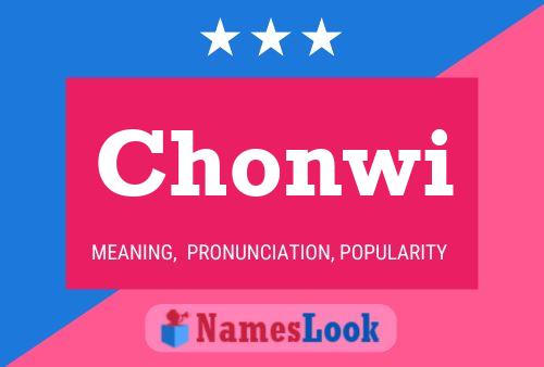 Chonwi Name Poster