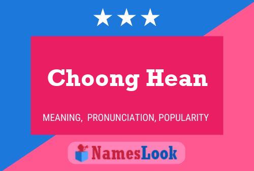 Choong Hean Name Poster