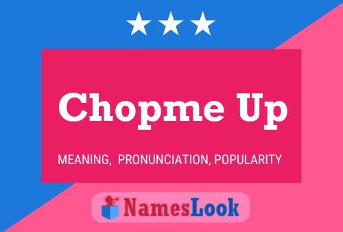 Chopme Up Name Poster