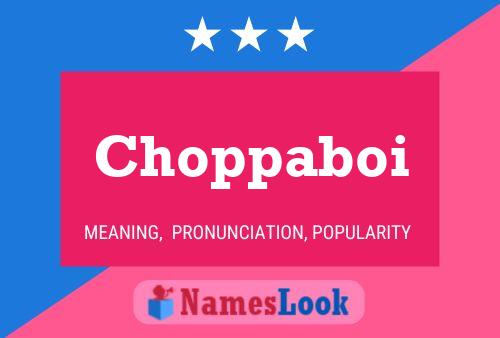 Choppaboi Name Poster