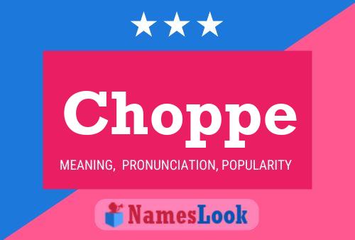 Choppe Name Poster