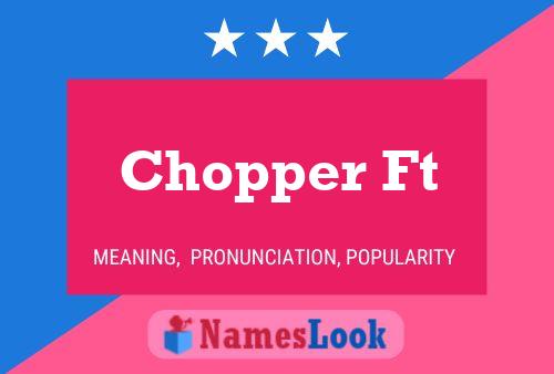 Chopper Ft Name Poster