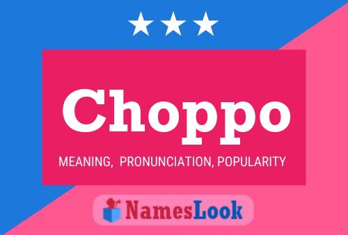 Choppo Name Poster