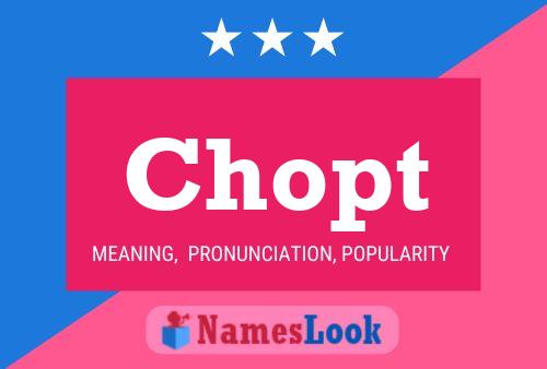 Chopt Name Poster