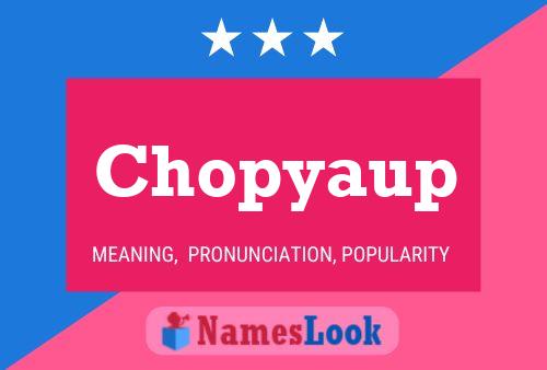 Chopyaup Name Poster