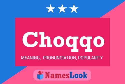 Choqqo Name Poster