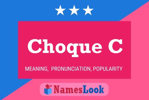 Choque C Name Poster