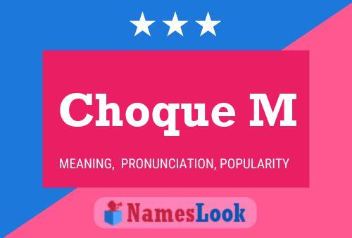 Choque M Name Poster