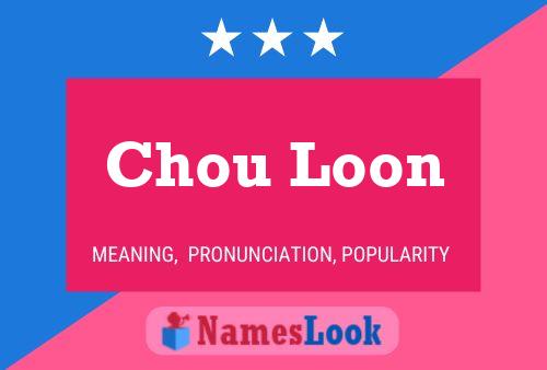 Chou Loon Name Poster