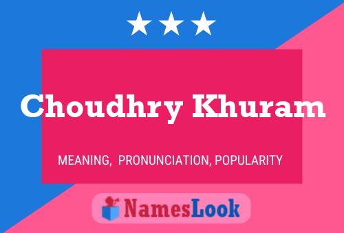 Choudhry Khuram Name Poster