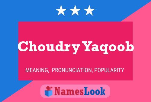 Choudry Yaqoob Name Poster