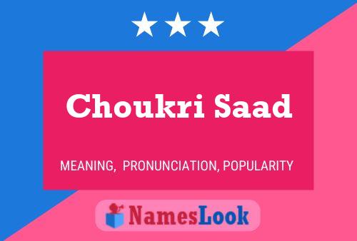 Choukri Saad Name Poster