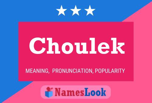 Choulek Name Poster