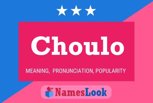 Choulo Name Poster