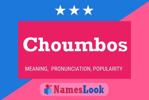 Choumbos Name Poster