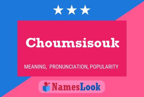 Choumsisouk Name Poster