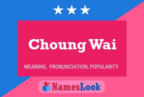 Choung Wai Name Poster