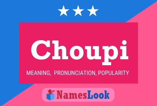 Choupi Name Poster