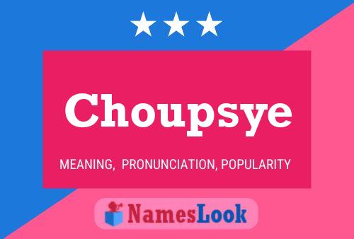 Choupsye Name Poster