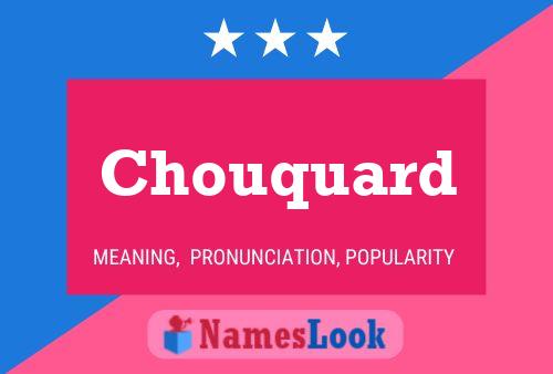 Chouquard Name Poster