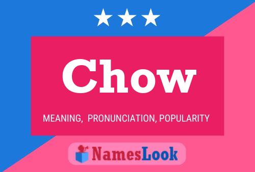 Chow Name Poster