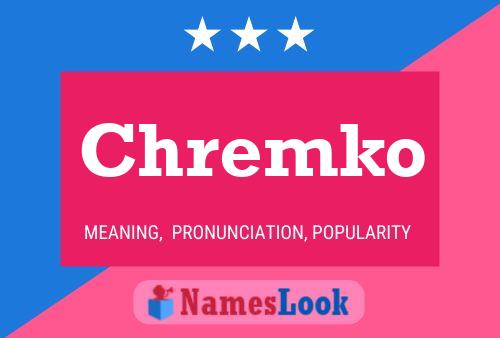 Chremko Name Poster