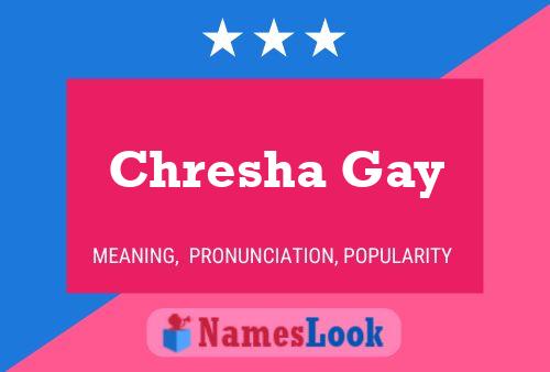 Chresha Gay Name Poster