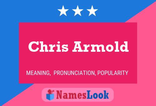 Chris Armold Name Poster