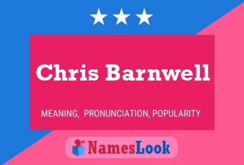 Chris Barnwell Name Poster