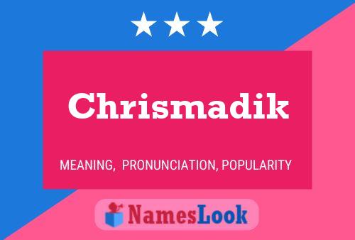 Chrismadik Name Poster