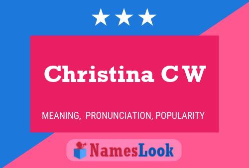 Christina C W Name Poster