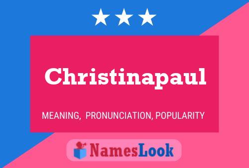 Christinapaul Name Poster