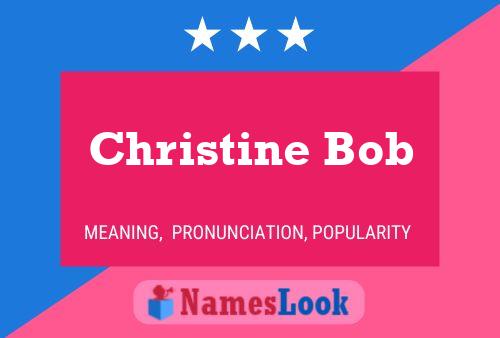 Christine Bob Name Poster