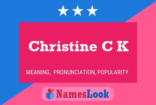 Christine C K Name Poster