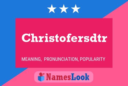 Christofersdtr Name Poster