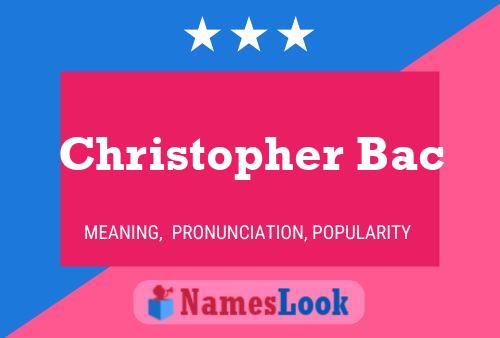 Christopher Bac Name Poster