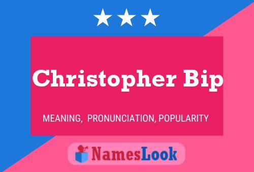 Christopher Bip Name Poster