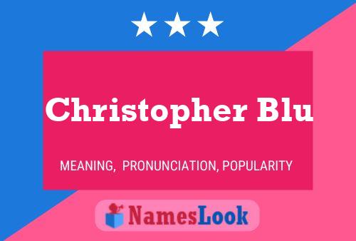 Christopher Blu Name Poster