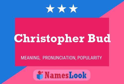 Christopher Bud Name Poster