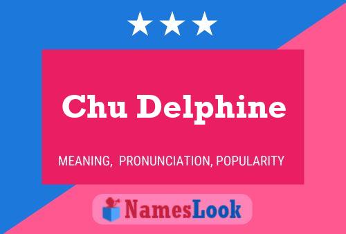 Chu Delphine Name Poster