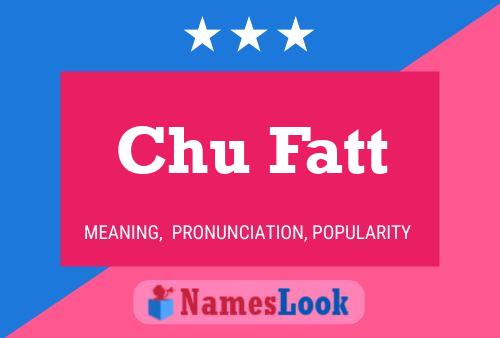 Chu Fatt Name Poster