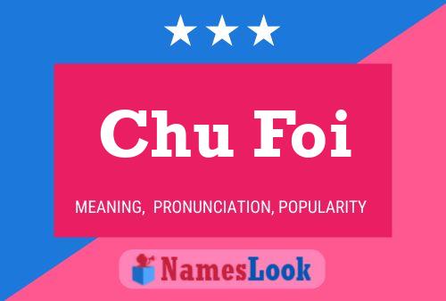 Chu Foi Name Poster