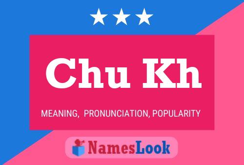 Chu Kh Name Poster