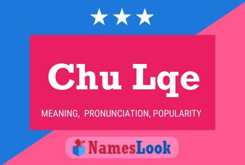 Chu Lqe Name Poster