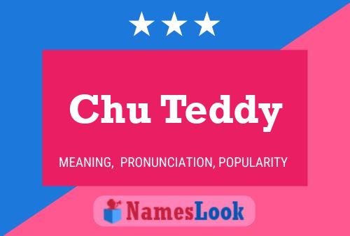 Chu Teddy Name Poster